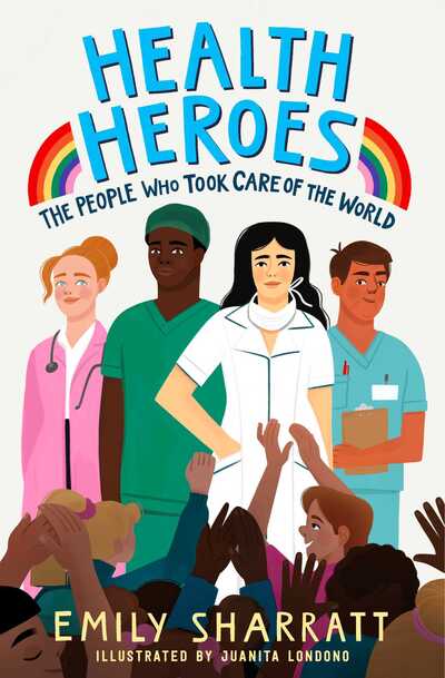 Cover for Emily Sharratt · Health Heroes: The People Who Took Care of the World (Paperback Book) [Export / Ireland edition] (2020)