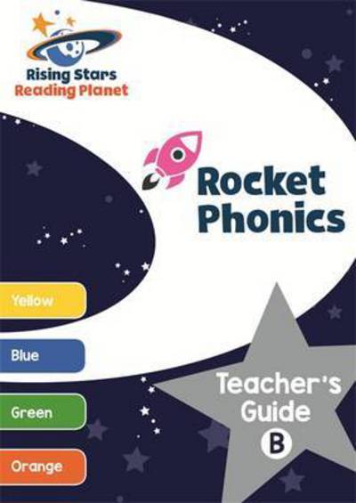 Cover for Abigail Steel · Reading Planet Rocket Phonics Teacher's Guide B (Yellow - Orange) - Rising Stars Reading Planet (Paperback Book) (2017)