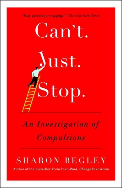 Cover for Sharon Begley · Can't Just Stop: An Investigation of Compulsions (Paperback Book) (2018)