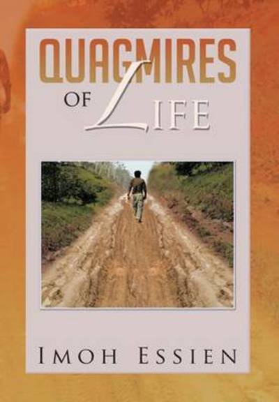 Cover for Imoh Essien · Quagmires of Life (Hardcover bog) (2013)
