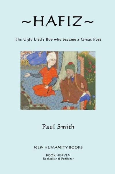 Cover for Paul Smith · Hafiz: the Ugly Little Boy Who Became a Great Poet (Pocketbok) (2012)