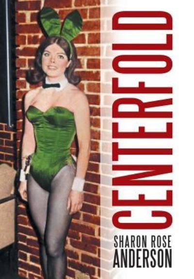 Cover for Sharon Rose Anderson · Centerfold (Hardcover Book) (2019)