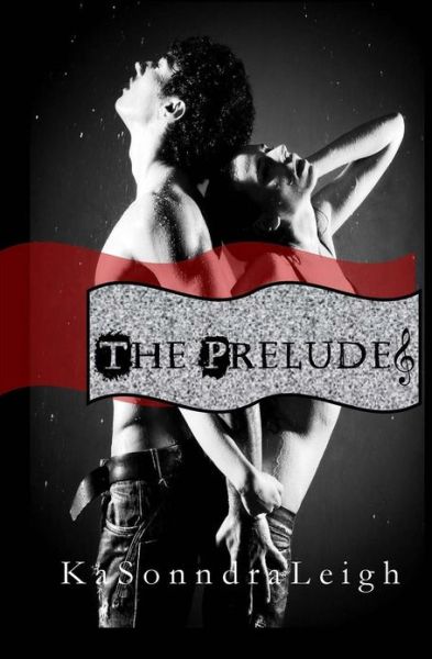 Cover for Kasonndra Leigh · The Prelude: a Musical Interlude Novel (Paperback Book) (2013)