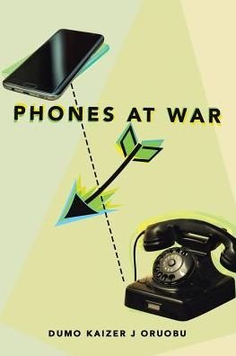 Cover for Dumo Kaizer J Oruobu · Phones at War (Pocketbok) (2016)