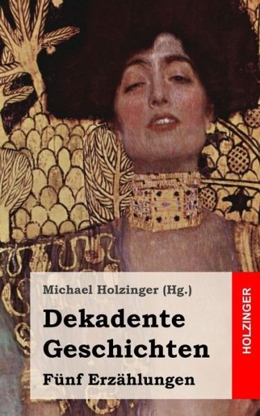 Cover for Hugo Von Hofmannsthal · Dekadente Geschichten: Fünf Erzählungen (Pocketbok) [German edition] (2013)