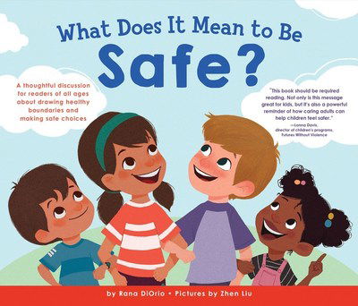 Cover for Rana DiOrio · What Does It Mean to Be Safe?: A thoughtful discussion for readers of all ages about drawing healthy boundaries and making safe choices - What Does It Mean To Be...? (Gebundenes Buch) (2019)