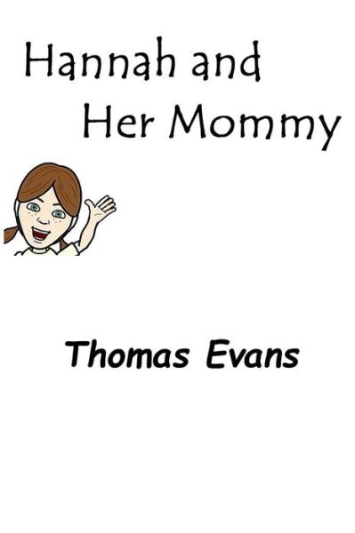 Cover for Thomas Evans · Hannah and Her Mommy (Paperback Bog) (2013)