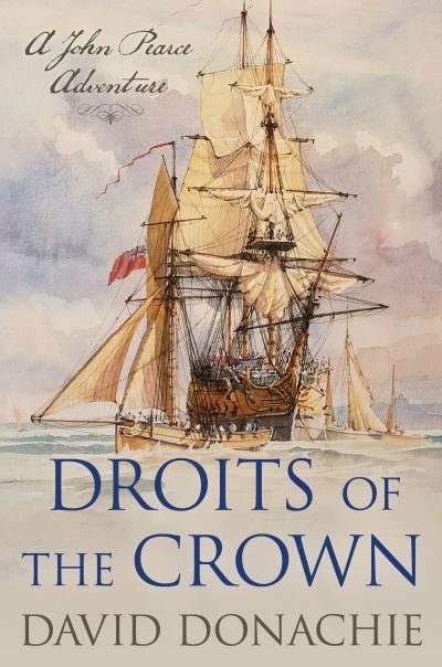 Cover for David Donachie · Droits of the Crown: A John Pearce Adventure - John Pearce (Hardcover Book) (2023)