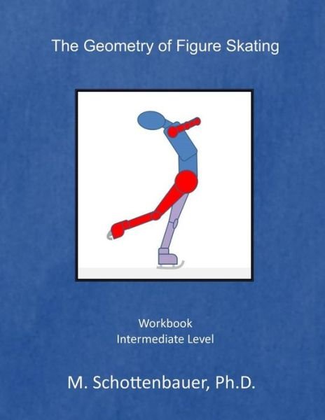 Cover for M Schottenbauer · The Geometry of Figure Skating: Workbook (Paperback Bog) (2013)
