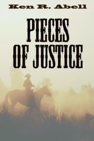 Cover for Ken R Abell · Pieces of Justice (Taschenbuch) (2016)