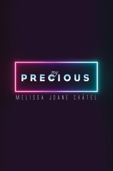 My Precious - Melissa Joane Châtel - Kirjat - Resource Publications - 9781498282833 - torstai 17. tammikuuta 2019