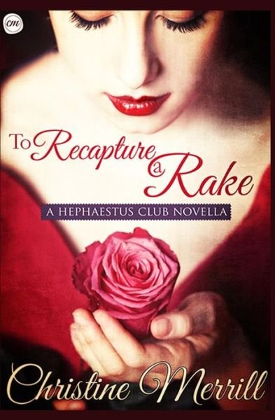 Cover for Christine Merrill · To Recapture a Rake: a Hephaestus Club Novella (Pocketbok) (2014)