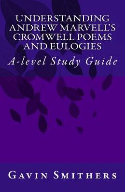 Cover for Gavin Smithers · Understanding Andrew Marvell's Cromwell and Eulogy Poems (Pocketbok) (2014)