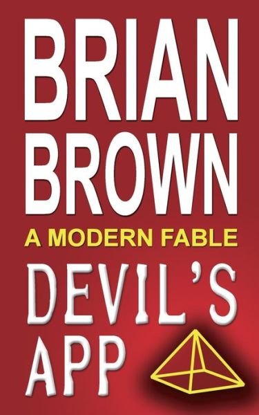 Cover for Brian Brown · Devil's App: a Modern Fable (Taschenbuch) (2014)