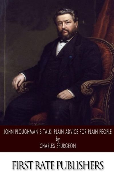Cover for Charles Spurgeon · John Ploughman's Talk: Plain Advice for Plain People (Pocketbok) (2014)
