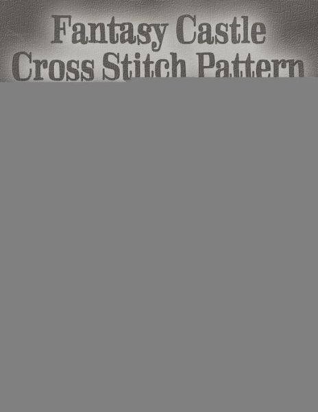 Cover for Tracy Warrington · Fantasy Castle Cross Stitch Pattern: Design Number 7 (Paperback Book) (2014)