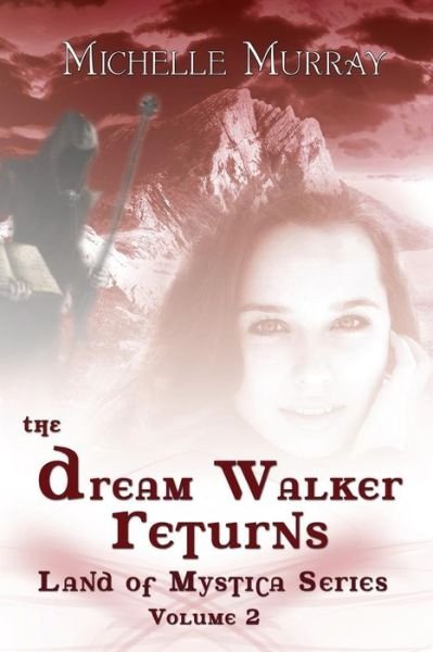 Cover for Michelle Murray · The Dream Walker Returns: Land of Mystica Series Volume Two (Paperback Book) (2014)