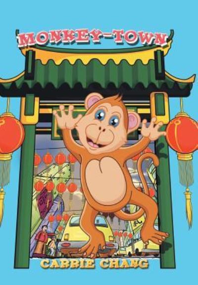 Cover for Carrie Chang · Monkey-Town (Hardcover Book) (2015)