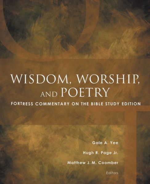 Cover for Gale A. Yee · Wisdom, Worship, and Poetry: Fortress Commentary on the Bible Study Edition - Fortress Commentary on the Bible (Taschenbuch) (2016)