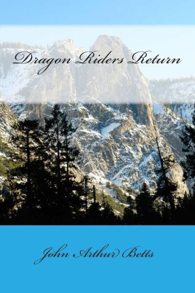 Cover for John Arthur Betts · Dragon Riders Return (Paperback Bog) (2015)