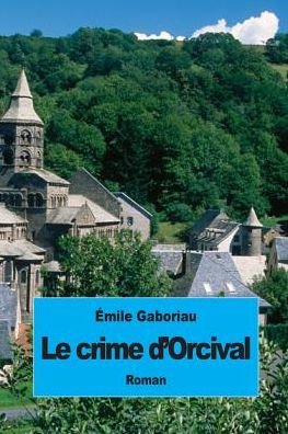 Cover for Emile Gaboriau · Le Crime D'orcival (Paperback Book) (2015)