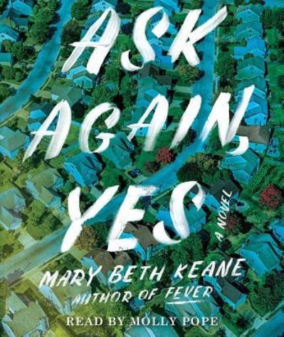 Ask Again, Yes - Mary Beth Keane - Musiikki - Simon & Schuster Audio - 9781508297833 - tiistai 28. toukokuuta 2019