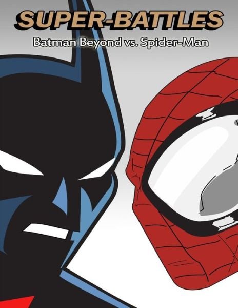 Cover for Super - Battles · Super-battles: Batman Beyond V/s Spider-man (Paperback Book) (2015)