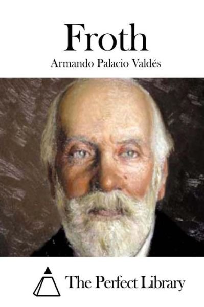 Cover for Armando Palacio Valdes · Froth (Paperback Book) (2015)