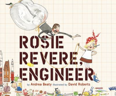 Rosie Revere, Engineer - Andrea Beaty - Muzyka - Abrams Books for Young Readers - 9781520093833 - 13 listopada 2017