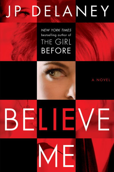 Cover for JP Delaney · Believe Me: A Novel (Paperback Book)