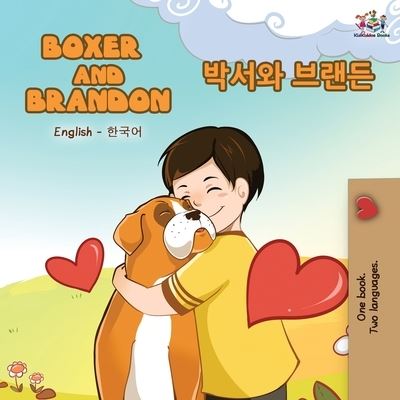 Boxer and Brandon (English Korean Bilingual Book) - Kidkiddos Books - Böcker - Kidkiddos Books Ltd. - 9781525915833 - 13 augusti 2019