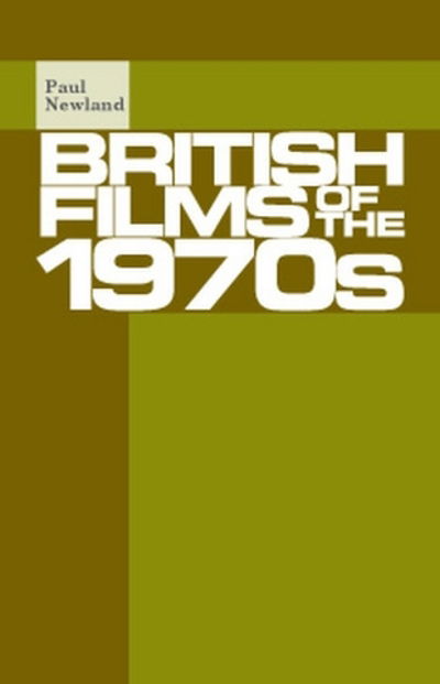 Cover for Paul Newland · British Films of the 1970s (Paperback Book) (2017)