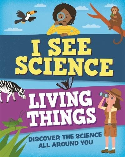 Cover for Izzi Howell · I See Science: Living Things - I See Science (Paperback Bog) (2023)