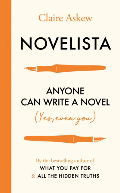 Novelista: Anyone can write a novel. Yes, even you. - Claire Askew - Books - John Murray Press - 9781529384833 - August 4, 2022