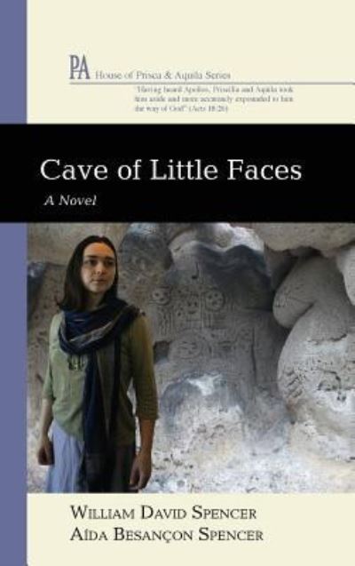 Cover for William David Spencer · Cave of Little Faces - House of Prisca and Aquila (Hardcover Book) (2018)