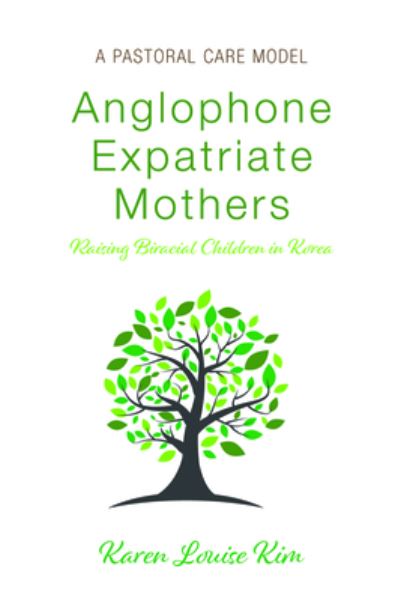 Cover for Karen Louise Kim · Anglophone Expatriate Mothers Raising Biracial Children in Korea (Paperback Book) (2019)