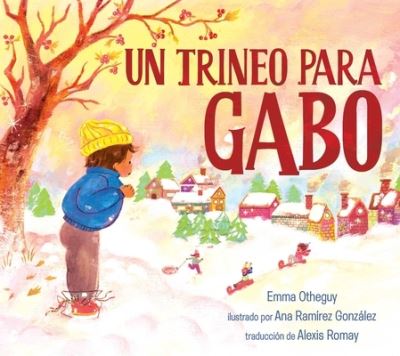 Cover for Emma Otheguy · Un trineo para Gabo (A Sled for Gabo) (Inbunden Bok) (2021)