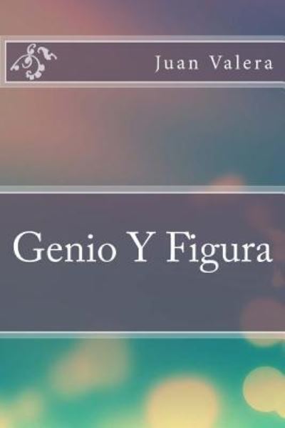 Cover for Juan Valera · Genio Y Figura (Paperback Book) (2016)