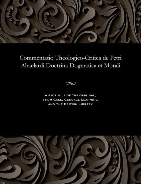 Cover for Joannes Henricus Fridericus Frerichs · Commentatio Theologico-Critica de Petri Abaelardi Doctrina Dogmatica Et Morali (Paperback Bog) (1901)