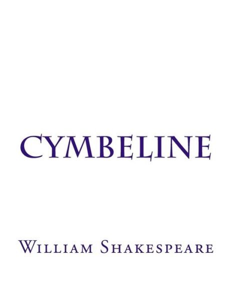 Cymbeline - William Shakespeare - Books - Createspace Independent Publishing Platf - 9781537486833 - September 5, 2016