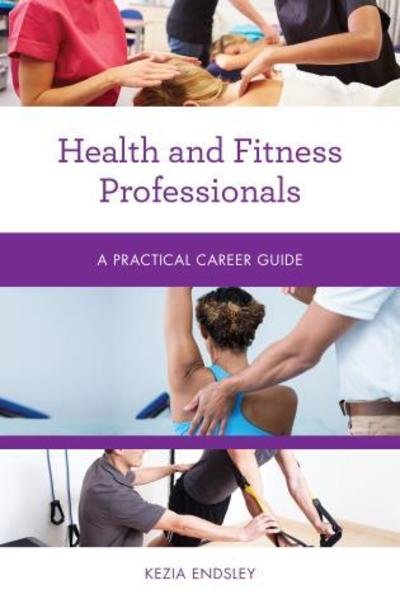 Cover for Kezia Endsley · Health and Fitness Professionals: A Practical Career Guide - Practical Career Guides (Pocketbok) (2019)