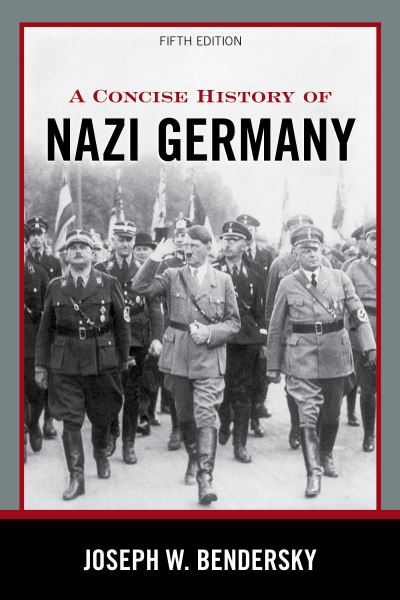 Cover for Joseph W. Bendersky · A Concise History of Nazi Germany (Paperback Bog) [Fifth edition] (2020)