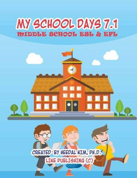 Cover for Heedal Kim Ph.D. · My School Days 7.1 : Middle School ESL &amp; EFL (Pocketbok) (2016)