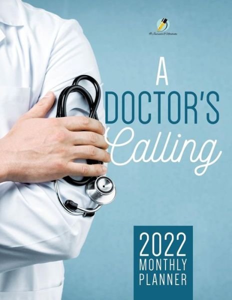 A Doctor's Calling - Journals and Notebooks - Books - Journals & Notebooks - 9781541966833 - April 1, 2019