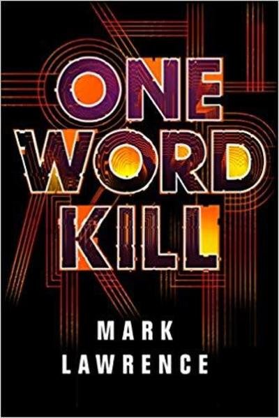 Cover for Mark Lawrence · One Word Kill - Impossible Times (Hardcover Book) (2019)