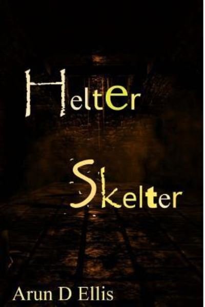 Cover for Arun D Ellis · Helter Skelter (Pocketbok) (2017)