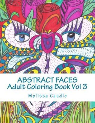 Cover for Melissa Caudle · Abstract Faces Vol 3 (Paperback Book) (2017)
