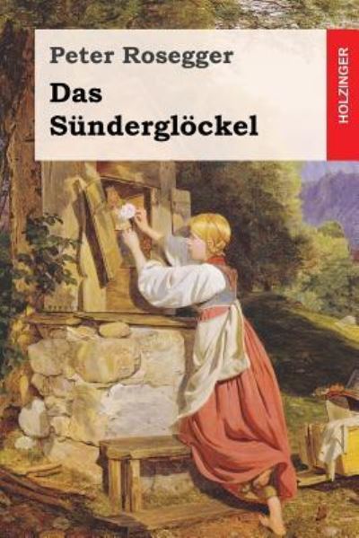 Cover for Peter Rosegger · Das Sundergloeckel (Paperback Book) (2017)