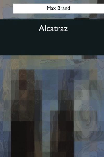 Cover for Max Brand · Alcatraz (Paperback Book) (2017)