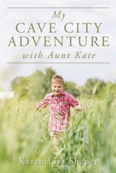 Karen Lisa Shaper · My Cave City Adventure with Aunt Kate (Paperback Book) (2017)